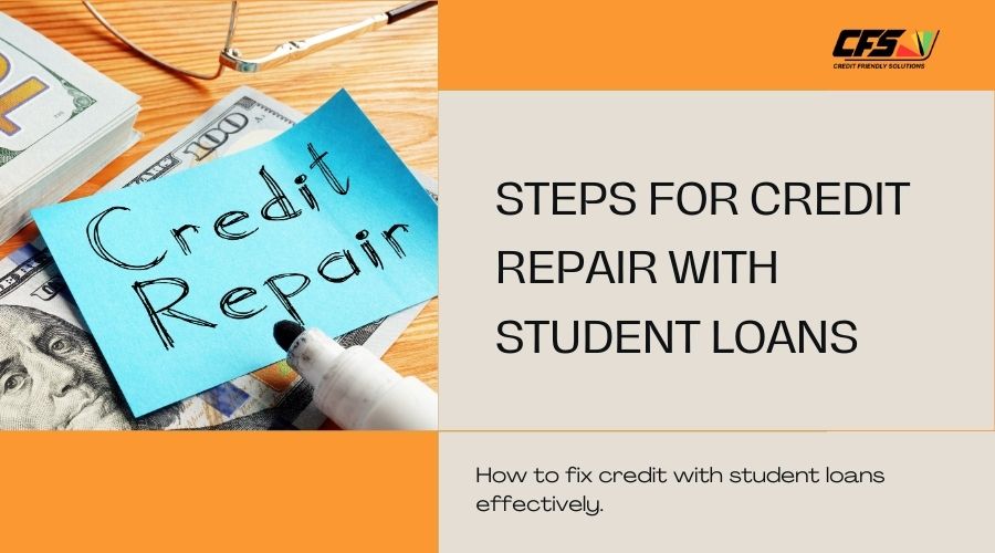 Steps for Credit Repair with Student Loans