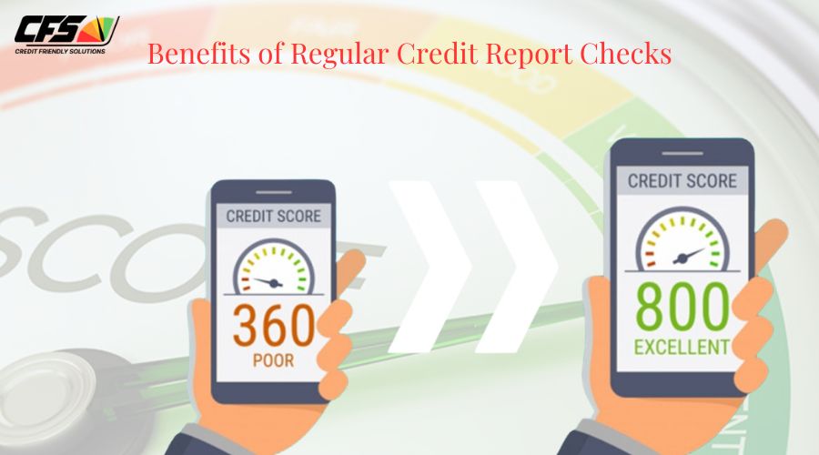 Benefits of Regular Credit Report Checks