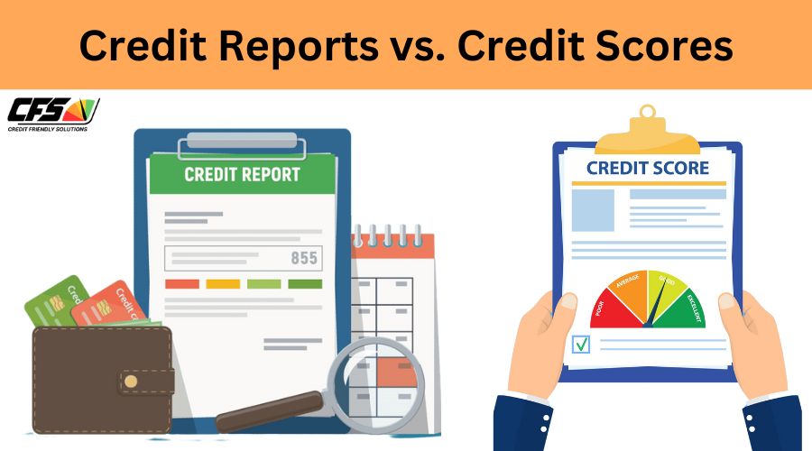 Credit Reports vs. Credit Scores